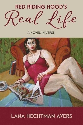 Lana Hechtman Ayers - Red Riding Hood's Real Life, Häftad