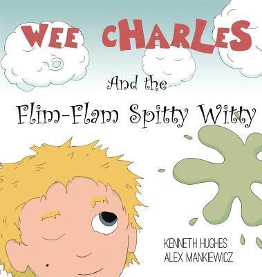 bokomslag Wee Charles and the Flim Flam Spitty Witty