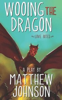 bokomslag Wooing the Dragon: Love Bites