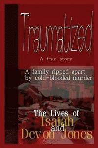 bokomslag Traumatized - The Lives of Isaiah Jones and Devon Jones
