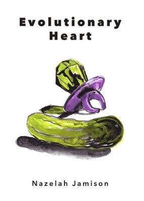 Nazelah Jamison - Evolutionary Heart, Häftad