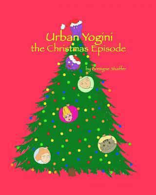 Urban Yogini: The Christmas Episode 1