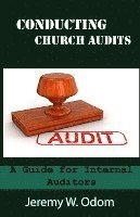 Jeremy W. Odom, Jeremy W Odom - Conducting Church Audits: A Guide for Internal Auditors, Häftad