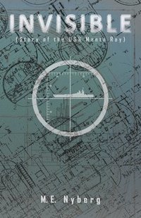 bokomslag Invisible: Story of the USS Manta Ray