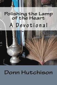 bokomslag Polishing the Lamp of the Heart: A Devotional