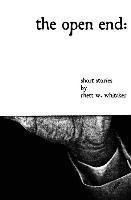 bokomslag The Open End: Short Stories
