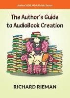 bokomslag The Author's Guide to AudioBook Creation