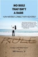 bokomslag No Rule That Isn't a Dare: How Writers Connect with Readers