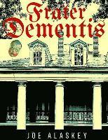 bokomslag Frater Dementis: A Novella By Joe Alaskey