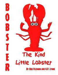 bokomslag Bobster the Kind Little Lobster