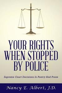 bokomslag Your Rights When Stopped By Police: Supreme Court Decisions In Poetry And Prose