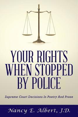 bokomslag Your Rights When Stopped By Police: Supreme Court Decisions In Poetry And Prose