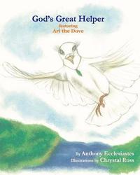bokomslag God's Great Helper featuring Ari the Dove