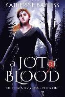 bokomslag A Jot of Blood: The Coventry Years - Book One
