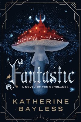 bokomslag Fantastic: Tales of the Wyrdlands, Book 1