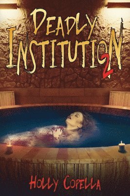Holly Copella - Deadly Institution 2, Häftad
