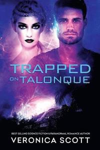 bokomslag Trapped on Talonque: A Sectors SF Romance