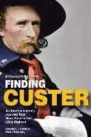 bokomslag Finding Custer: An American Icon's Journey from West Point to the Little Bighorn