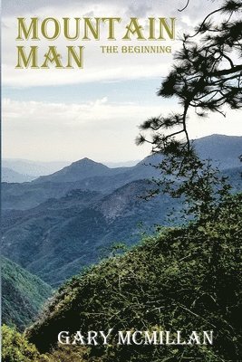 Mountain Man: The Beginning 1