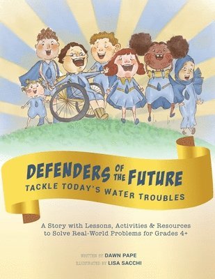 Dawn Viola Pape - Defenders of the Future Tackle Today's Water Troubles, Häftad