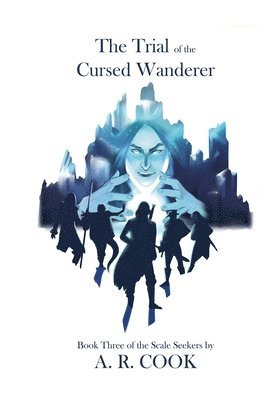 bokomslag The Trial of the Cursed Wanderer: Book Three of the Scale Seekers: Book Three of the Scale Seekers