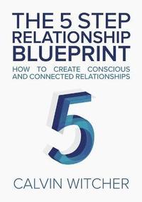 bokomslag The 5 Step Relationship Blueprint