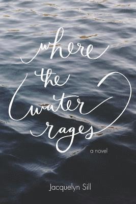 Where the Water Rages 1