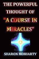bokomslag The Powerful Thought of "A Course In Miracles"