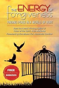 bokomslag The Energy Of Forgiveness: Finding Peace In A World Of Hurt