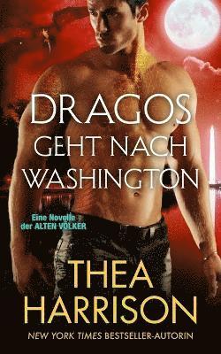 Thea Harrison - Dragos geht nach Washington, Häftad