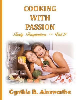 Cynthia B. Ainsworthe, Trish Jackson - Cooking with Passion, Häftad