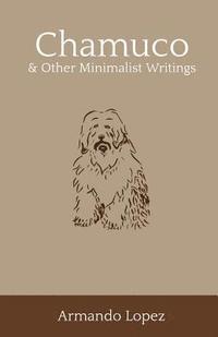 bokomslag Chamuco & Other Minimalist Writings