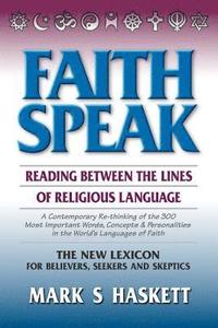 bokomslag Faithspeak: : Reading Between the Lines of Religious Language