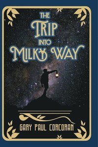 bokomslag The Trip Into Milky Way