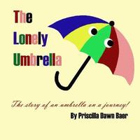 bokomslag The Lonely Umbrella: An umbrella on a journey to find purpose.