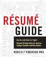 bokomslag Resume Guide: How to Look Good on Paper! Resume Writing Guide for Diverse College Students and New Alumni