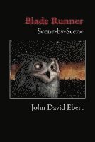 John David Ebert - Blade Runner Scene-by-Scene, Häftad