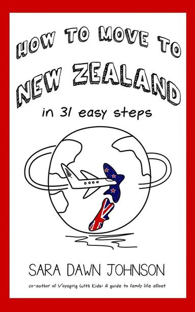 bokomslag How to Move to New Zealand in 31 Easy Steps