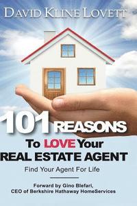 bokomslag 101 Reasons to Love Your Real Estate Agent: Find Your Agent for Life