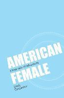 bokomslag American Female: a true tale of adventure