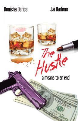 bokomslag A Means to an End: The Hustle