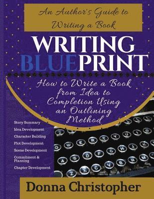 Writing Blueprint: An Author's Guide to Writing a Book 1