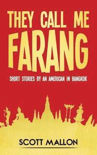 bokomslag They Call Me Farang: Short Stories by an American in Bangkok
