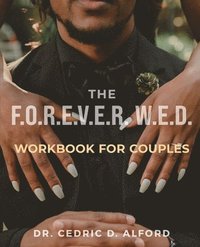 bokomslag The F.O.R.E.V.E.R. W.E.D. Workbook for Couples
