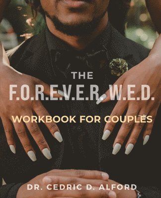 F.O.R.E.V.E.R. W.E.D. Workbook for Couples