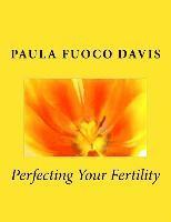 bokomslag Perfecting Your Fertility