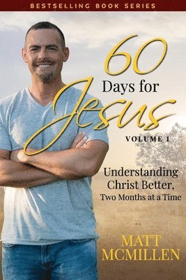 bokomslag 60 Days for Jesus, Volume 1: Understanding Christ Better, Two Months at a Time