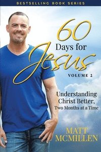 bokomslag 60 Days for Jesus, Volume 2: Understanding Christ Better, Two Months at a Time