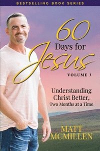 bokomslag 60 Days for Jesus, Volume 3: Understanding Christ Better, Two Months at a Time