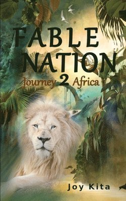 Fable Nation 2- Journey to Africa 1